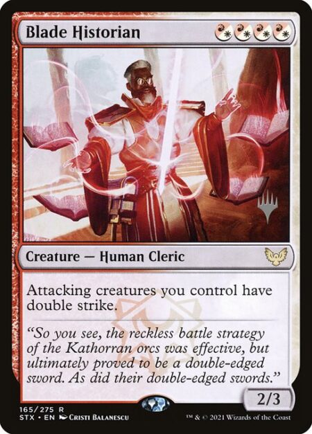 Blade Historian - Attacking creatures you control have double strike.