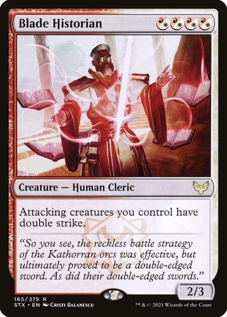 Blade Historian - Attacking creatures you control have double strike.