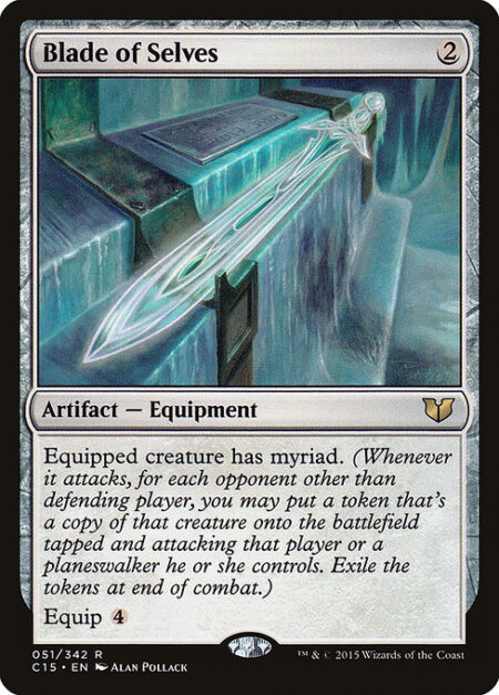 Blade of Selves - Equipped creature has myriad. (Whenever it attacks