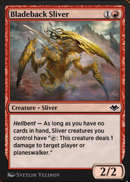 Bladeback Sliver - Hellbent — As long as you have no cards in hand