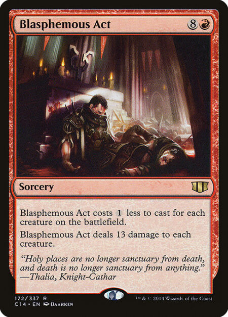 Blasphemous Act - This spell costs {1} less to cast for each creature on the battlefield.