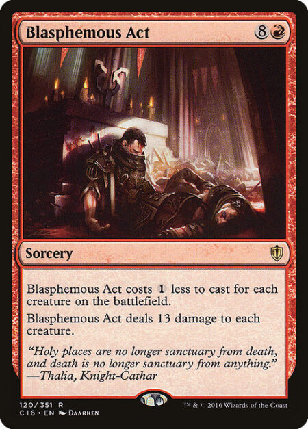 Blasphemous Act - This spell costs {1} less to cast for each creature on the battlefield.