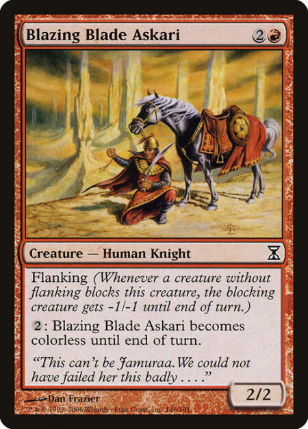 Blazing Blade Askari - Flanking (Whenever a creature without flanking blocks this creature