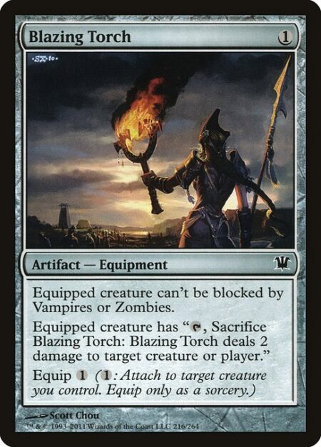 Blazing Torch - Equipped creature can't be blocked by Vampires or Zombies.