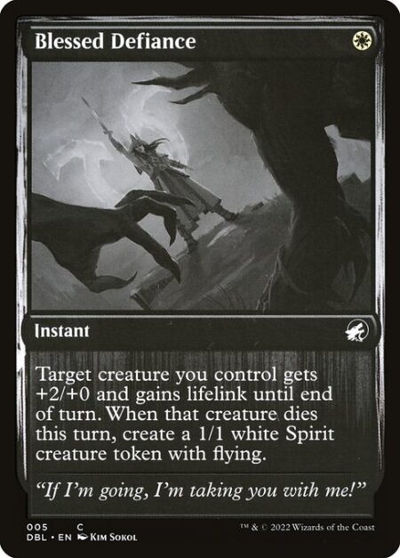 Blessed Defiance - Target creature you control gets +2/+0 and gains lifelink until end of turn. When that creature dies this turn