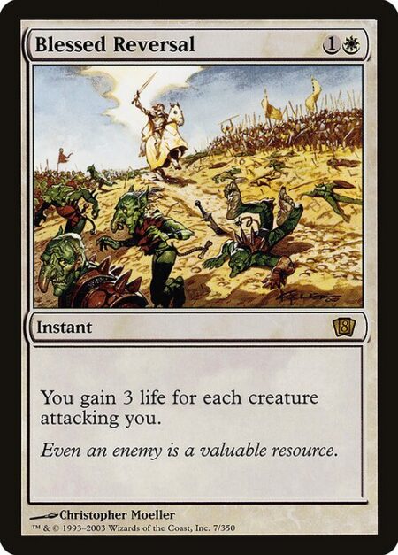 Blessed Reversal - You gain 3 life for each creature attacking you.