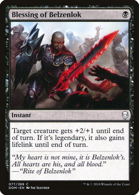 Blessing of Belzenlok - Target creature gets +2/+1 until end of turn. If it's legendary