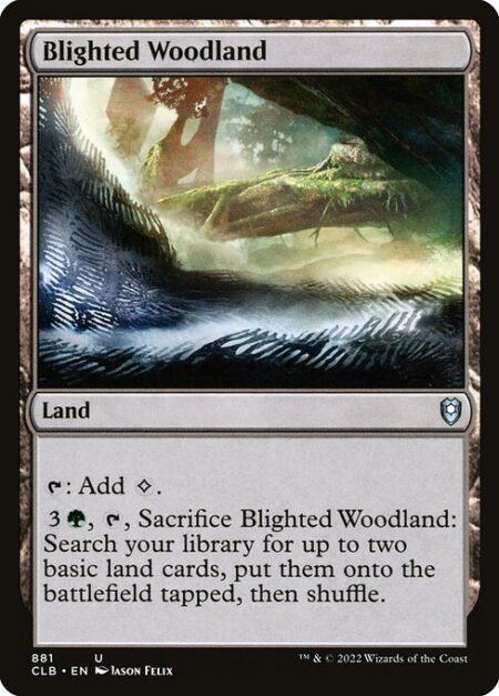 Blighted Woodland - {T}: Add {C}.