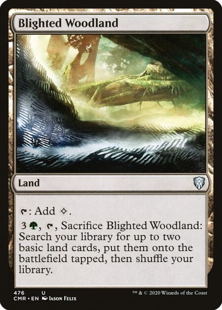 Blighted Woodland - {T}: Add {C}.