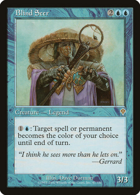 Blind Seer - {1}{U}: Target spell or permanent becomes the color of your choice until end of turn.