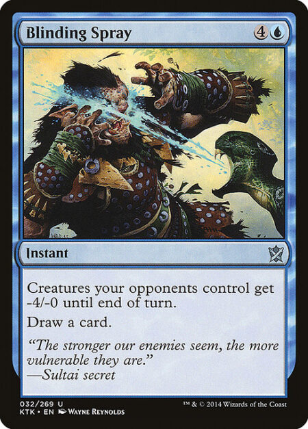 Blinding Spray - Creatures your opponents control get -4/-0 until end of turn.