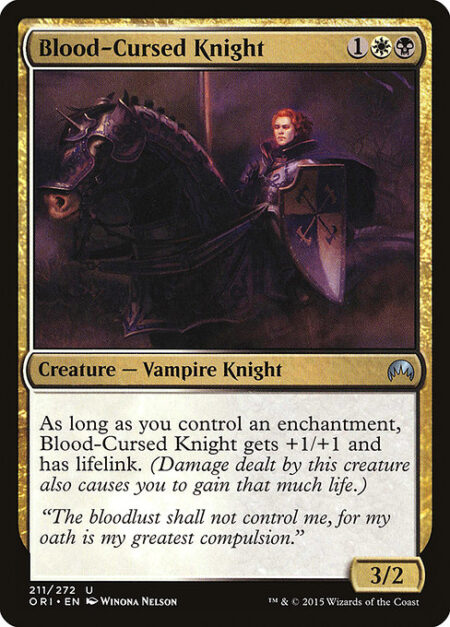 Blood-Cursed Knight - As long as you control an enchantment