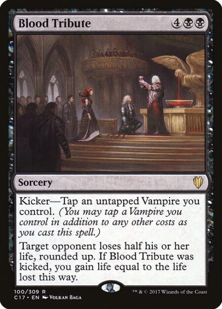 Blood Tribute - Kicker—Tap an untapped Vampire you control. (You may tap a Vampire you control in addition to any other costs as you cast this spell.)