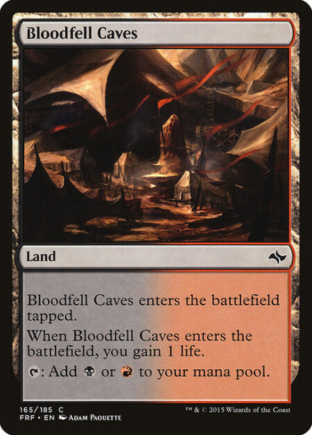 Bloodfell Caves - Bloodfell Caves enters the battlefield tapped.