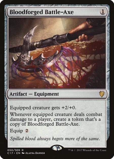 Bloodforged Battle-Axe - Equipped creature gets +2/+0.