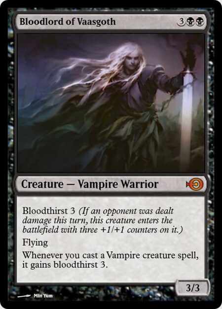 Bloodlord of Vaasgoth - Bloodthirst 3 (If an opponent was dealt damage this turn
