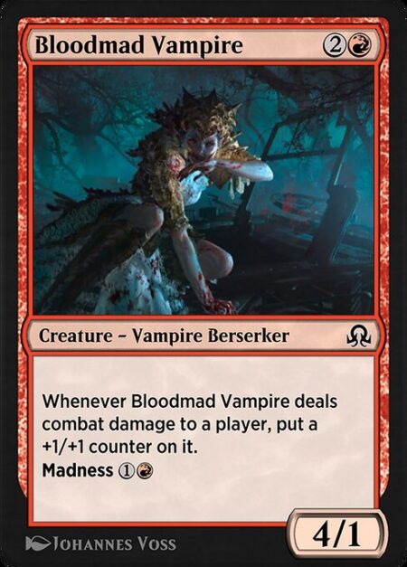 Bloodmad Vampire - Whenever Bloodmad Vampire deals combat damage to a player