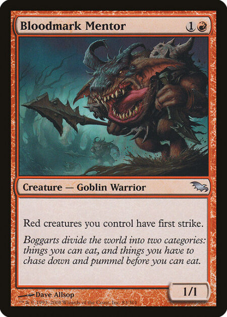 Bloodmark Mentor - Red creatures you control have first strike.