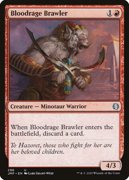 Bloodrage Brawler - When Bloodrage Brawler enters the battlefield