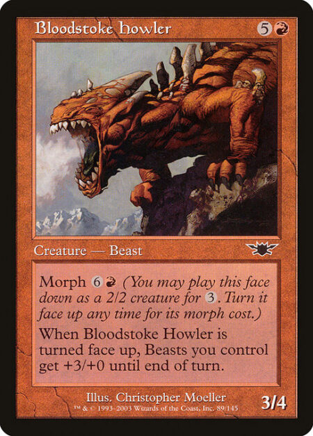 Bloodstoke Howler - Morph {6}{R} (You may cast this card face down as a 2/2 creature for {3}. Turn it face up any time for its morph cost.)