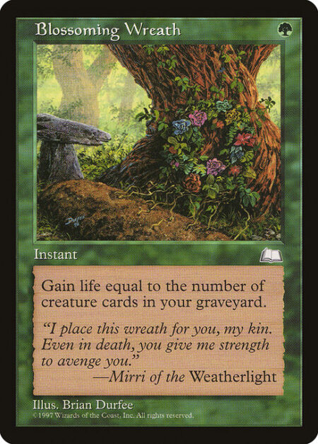 Blossoming Wreath - You gain life equal to the number of creature cards in your graveyard.