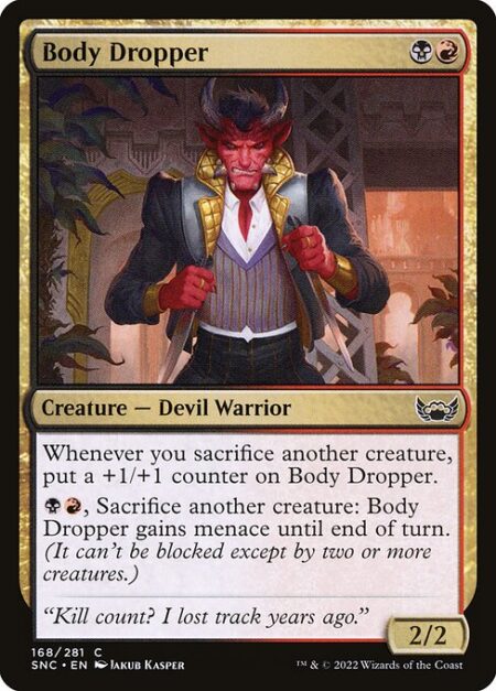 Body Dropper - Whenever you sacrifice another creature