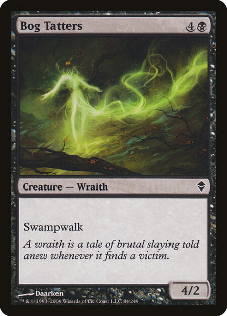 Bog Tatters - Swampwalk (This creature can't be blocked as long as defending player controls a Swamp.)