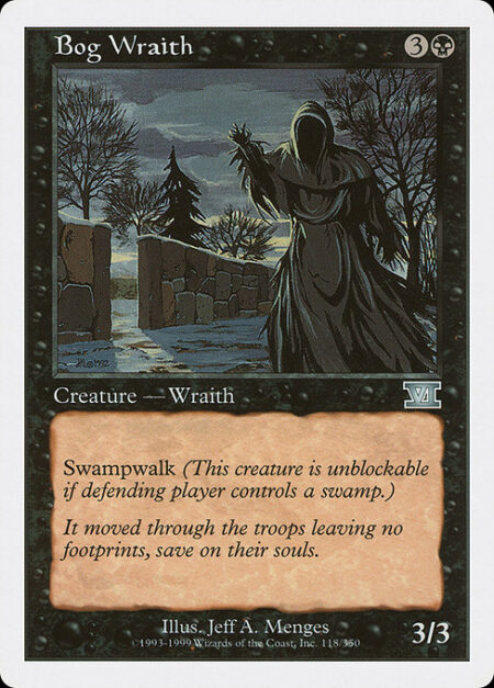 Bog Wraith - Swampwalk (This creature can't be blocked as long as defending player controls a Swamp.)