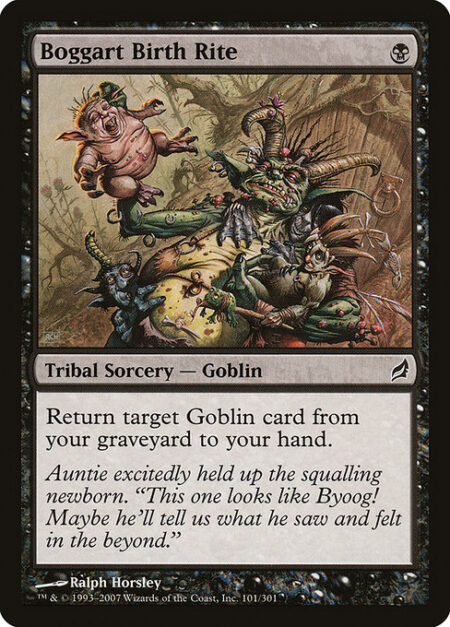 Boggart Birth Rite - Return target Goblin card from your graveyard to your hand.