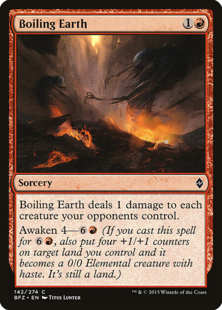 Boiling Earth - Boiling Earth deals 1 damage to each creature your opponents control.