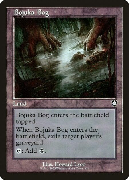 Bojuka Bog - Bojuka Bog enters the battlefield tapped.