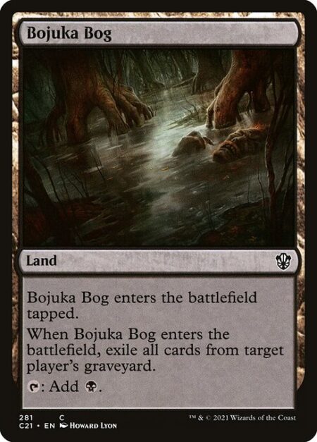 Bojuka Bog - Bojuka Bog enters the battlefield tapped.