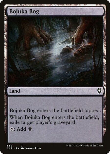 Bojuka Bog - Bojuka Bog enters the battlefield tapped.