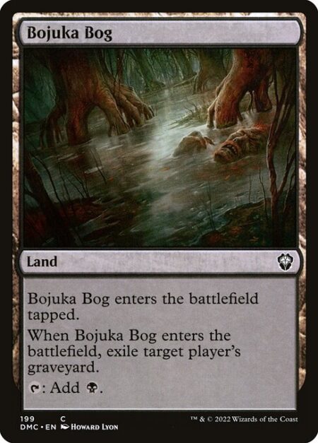 Bojuka Bog - Bojuka Bog enters the battlefield tapped.