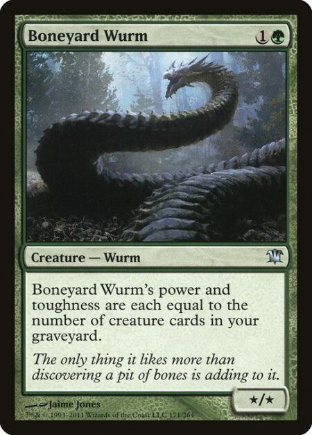 Boneyard Wurm - Boneyard Wurm's power and toughness are each equal to the number of creature cards in your graveyard.