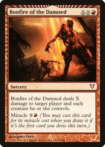Bonfire of the Damned - Bonfire of the Damned deals X damage to target player or planeswalker and each creature that player or that planeswalker's controller controls.