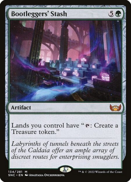 Bootleggers' Stash - Lands you control have "{T}: Create a Treasure token."