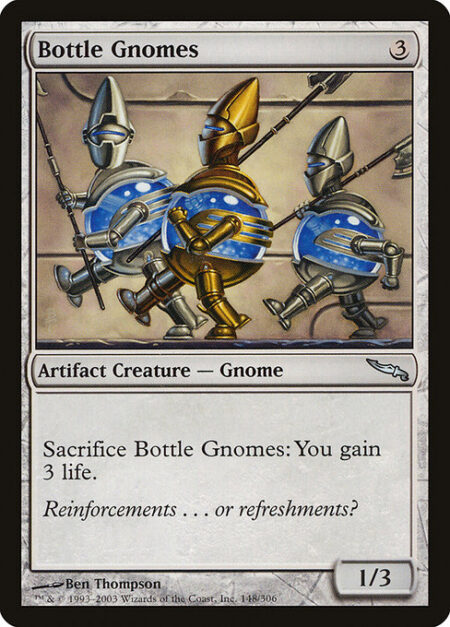 Bottle Gnomes - Sacrifice Bottle Gnomes: You gain 3 life.