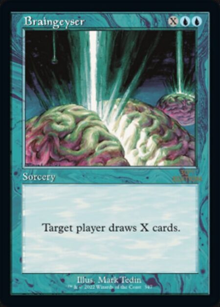 Braingeyser - Target player draws X cards.