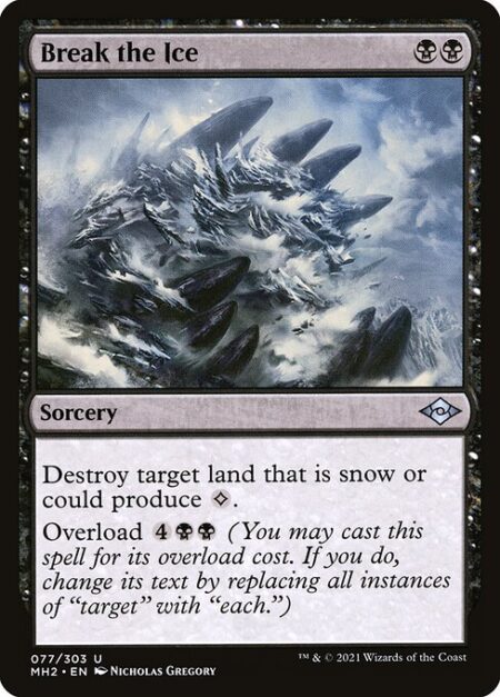 Break the Ice - Destroy target land that is snow or could produce {C}.