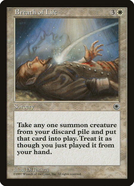 Breath of Life - Return target creature card from your graveyard to the battlefield.