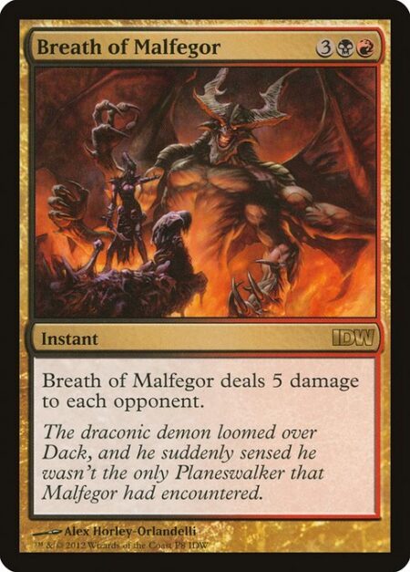 Breath of Malfegor - Breath of Malfegor deals 5 damage to each opponent.