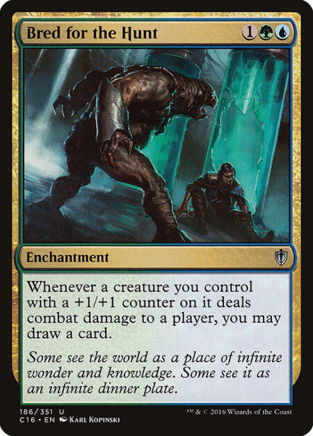 Bred for the Hunt - Whenever a creature you control with a +1/+1 counter on it deals combat damage to a player