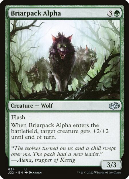 Briarpack Alpha - Flash (You may cast this spell any time you could cast an instant.)