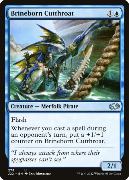 Brineborn Cutthroat - Flash (You may cast this spell any time you could cast an instant.)