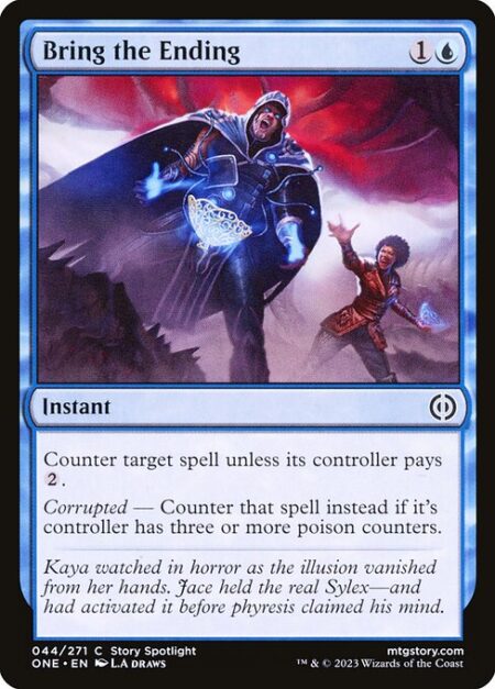 Bring the Ending - Counter target spell unless its controller pays {2}.