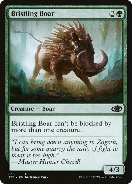 Bristling Boar - Bristling Boar can't be blocked by more than one creature.