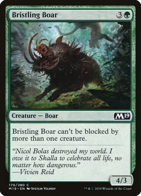 Bristling Boar - Bristling Boar can't be blocked by more than one creature.