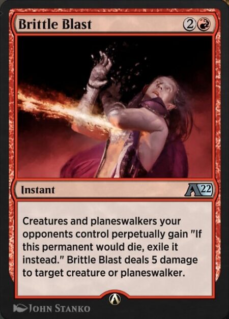 Brittle Blast - Creatures and planeswalkers your opponents control perpetually gain "If this permanent would die