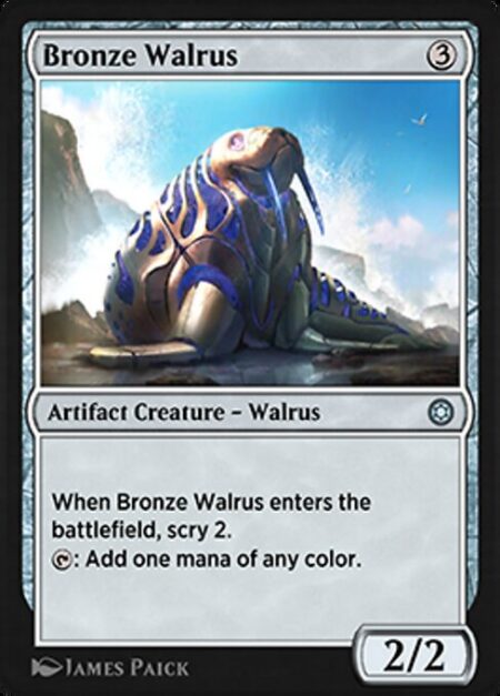 Bronze Walrus - When Bronze Walrus enters the battlefield